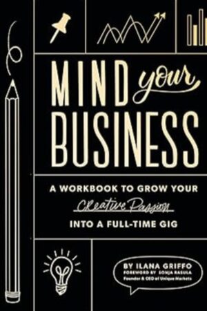 Mind Your Business” by Ilana Griffo