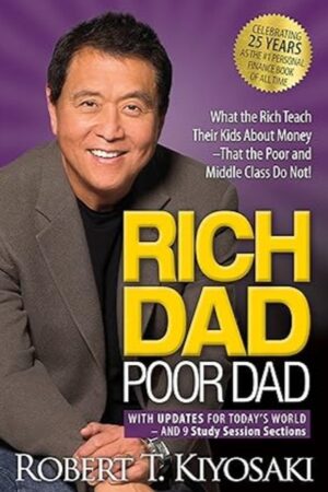 Rich Dad Poor Dad” by Robert T. Kiyosaki