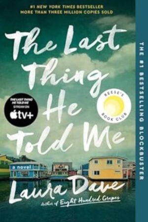 The Last Thing He Told Me” by Laura Dave